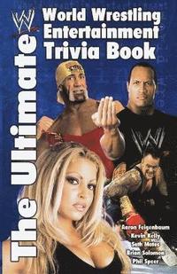 bokomslag The Ultimate World Wrestling Entertainment Trivia Book