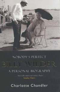 bokomslag Nobody's perfect : Billy Wilder a personal biography