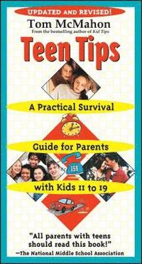 bokomslag Teen Tips: A Practical Survival Guide for Parents with Kids 11 to 19