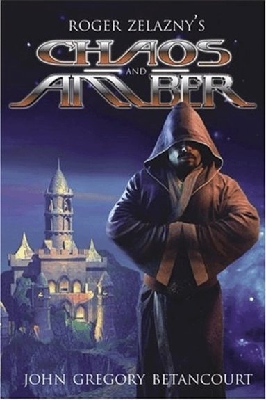 John Gregory Betancourt, Roger Zelazny - Roger Zelazny's Chaos and Amber, Inbunden