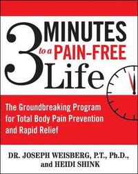 bokomslag 3 Minutes to a Pain-Free Life: The Groundbreaking Program for Total Body Pain Prevention and Rapid Relief