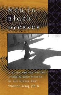 bokomslag Men in Black Dresses: A Quest for the Future Among Wisdom-Makers of the Middle East
