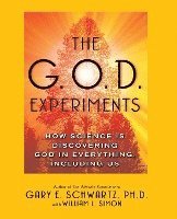 The G.O.D. Experiments: How Science Is Discovering God in Everything, Including Us 1