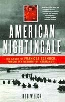 bokomslag American Nightingale: The Story of Frances Slanger, Forgotten Heroine of Normandy