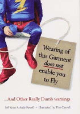 Wearing of this Garment Does Not Enable You to Fly 1