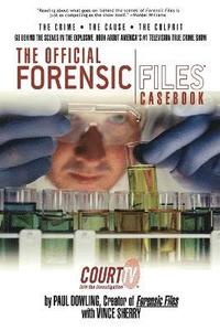 bokomslag The Official Forensic Files Casebook
