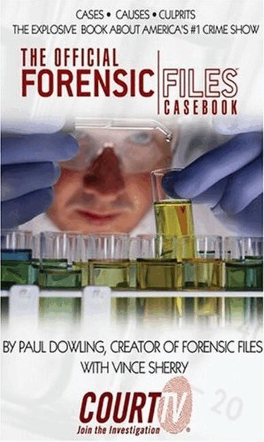Paul Dowling, Vince Sherry - Official Forensic Files Casebook, Häftad
