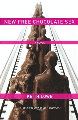 Keith Lowe - New Free Chocolate Sex, Häftad