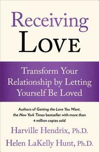 bokomslag Receiving Love: Transform Your Relationship by Letting Yourself Be Loved