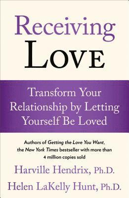 bokomslag Receiving Love: Transform Your Relationship by Letting Yourself Be Loved