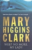 Mary Higgins Clark - Weep No More My Lady, Häftad