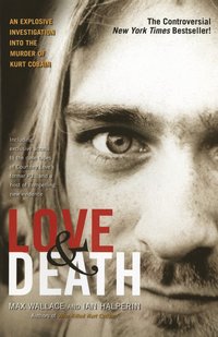 bokomslag Love & Death: The Murder of Kurt Cobain