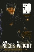 50 Cent - From Pieces to Weight, Häftad