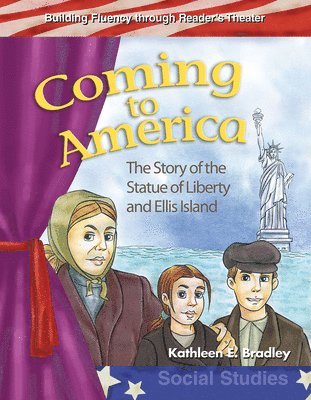 Kathleen Bradley, Kathleen E. Bradley - Coming to America: The Story of the Statue of Liberty and Ellis Island, Häftad