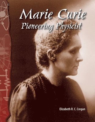 Elizabeth Cregan - Marie Curie: Pioneering Physicist, Häftad