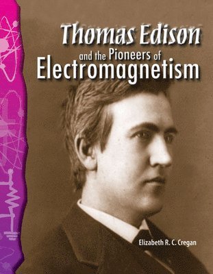 Elizabeth Cregan - Thomas Edison and the Pioneers of Electromagnetism, Häftad