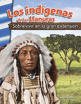 Jennifer Prior - Los Indígenas de Las Llanuras: Sobrevivir En La Gran Extensión, Häftad