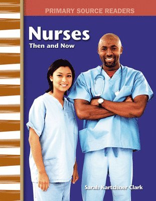 Sarah Clark, Sarah Kartchner Clark - Nurses Then and Now, Häftad