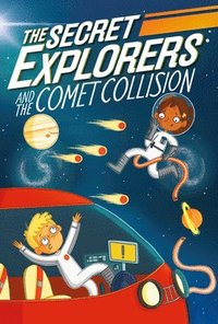 bokomslag The Secret Explorers and the Comet Collision