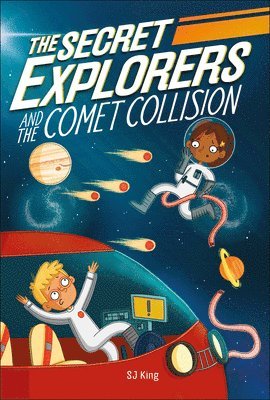 SJ King - The Secret Explorers and the Comet Collision, Häftad