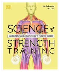 bokomslag Science of Strength Training: Understand the Anatomy and Physiology to Transform Your Body