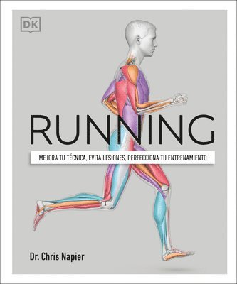 Chris Napier - Running (Science of Running): Mejora Tu Técnica, Evita Lesiones, Perfecciona Tu Entrenamiento, Häftad