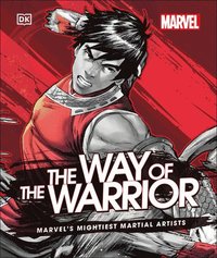 bokomslag Marvel The Way of the Warrior: Marvel's Mightiest Martial Artists