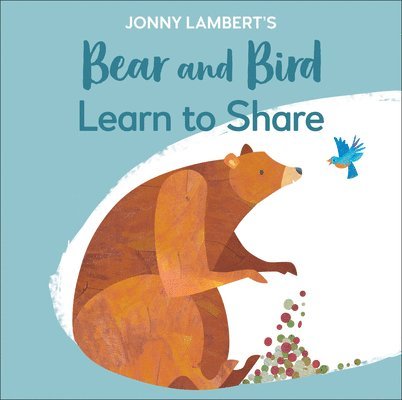 Jonny Lambert - Jonny Lambert's Bear and Bird: Learn to Share, Kartonnage