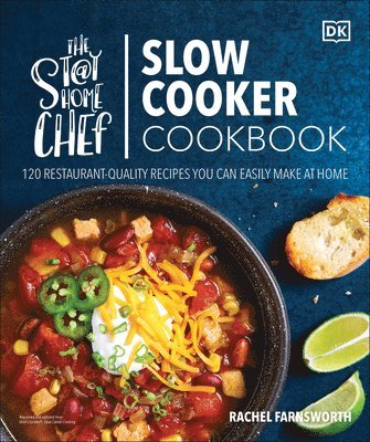 bokomslag The Stay-At-Home Chef Slow Cooker Cookbook: 120 Restaurant-Quality Recipes You Can Easily Make at Home