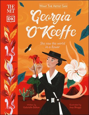 The Met Georgia O'Keeffe: She Saw the World in a Flower