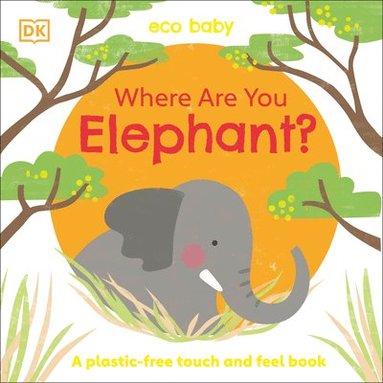 bokomslag Eco Baby Where Are You Elephant?