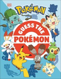 bokomslag Guess the Pokémon: Find Out How Well You Know More Than 100 Pokémon!