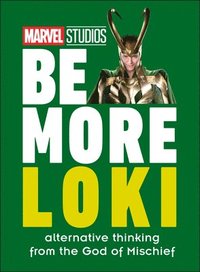 bokomslag Marvel Studios Be More Loki: Alternative Thinking from the God of Mischief