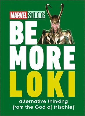 bokomslag Marvel Studios Be More Loki: Alternative Thinking from the God of Mischief