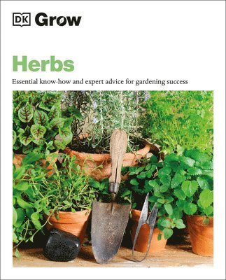 Stephanie Mahon - Grow Herbs: Essential Know-How and Expert Advice for Gardening Success, Häftad
