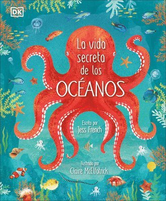 Jess French - La Vida Secreta de Los Oceanos (Earth's Incredible Oceans), Inbunden