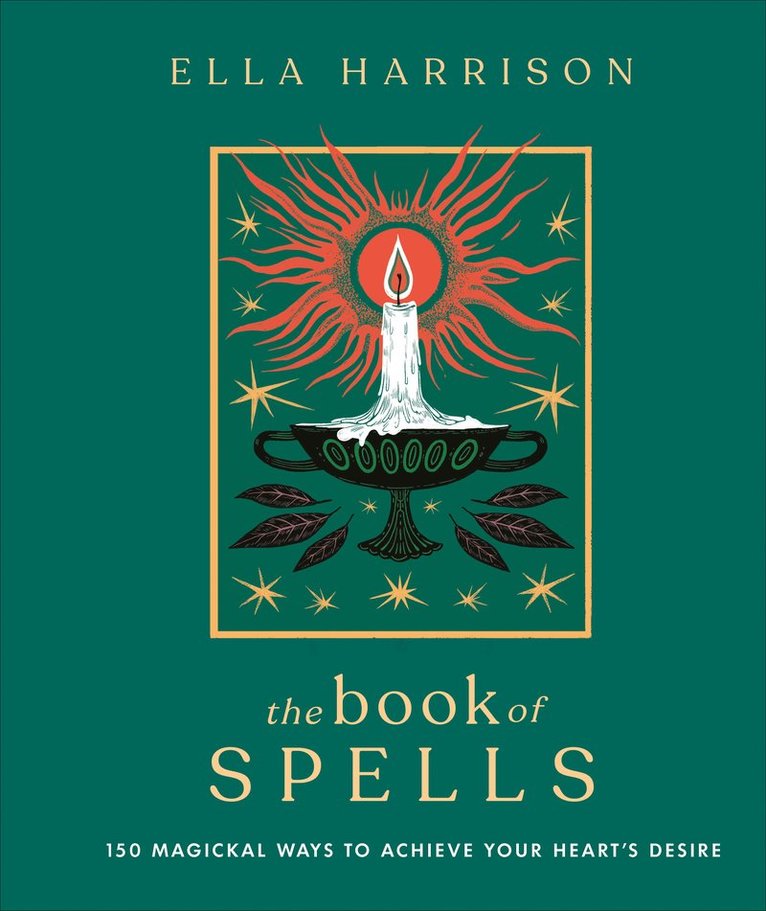 Ella Harrison - The Book of Spells: 150 Magickal Ways to Achieve Your Heart's Desire, Inbunden