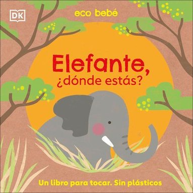 bokomslag Elefante, ¿Dónde Estás? (Eco Baby Where Are You Elephant?)