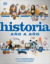 bokomslag Historia Año a Año (History Year by Year): de la Prehistoria a la Actualidad