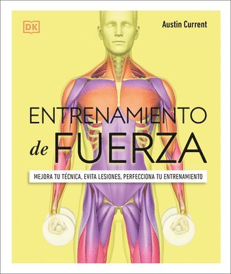 bokomslag Entrenamiento de Fuerza (Science of Strength Training): Mejora Tu Técnica, Evita Lesiones, Perfecciona Tu Entrenamiento