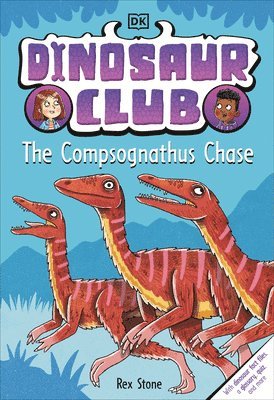 Rex Stone - Dinosaur Club: The Compsognathus Chase, Inbunden