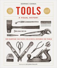 bokomslag Tools a Visual History: The Hardware That Built, Measured and Repaired the World