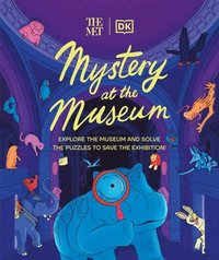 bokomslag The Met Mystery at the Museum: Explore the Museum and Solve the Puzzles to Save the Exhibition!