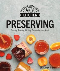 bokomslag Preserving: Can It. Freeze It. Pickle It. Preserve It.