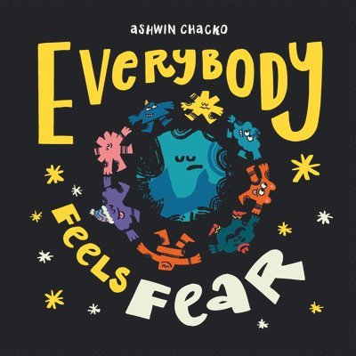 Everybody Feels Fear 1