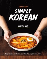 bokomslag Simply Korean: Easy Recipes for Korean Favorites That Anyone Can Make