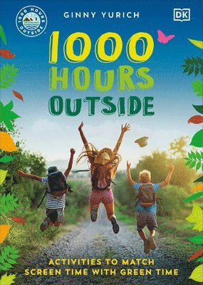 Ginny Yurich - 1000 Hours Outside: Activities to Match Screen Time with Green Time, Häftad