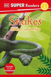 bokomslag DK Super Readers Level 2 Snakes Slither and Hiss