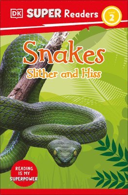bokomslag DK Super Readers Level 2 Snakes Slither and Hiss