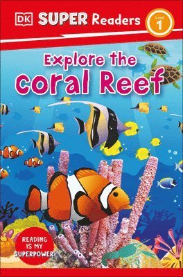 DK Super Readers Level 1 Explore the Coral Reef 1